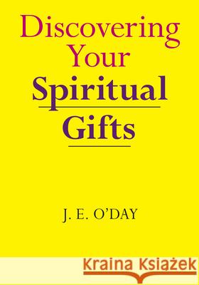 Discovering Your Spiritual Gifts J. E. O'Day 9780877840718 InterVarsity Press