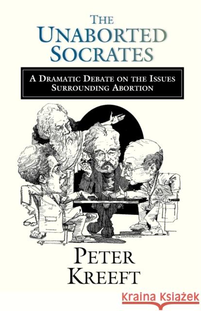 The Unaborted Socrates Peter Kreeft 9780877848103 InterVarsity Press