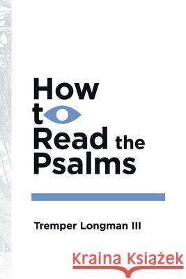 How to Read the Psalms Tremper, III Longman 9780877849414 InterVarsity Press