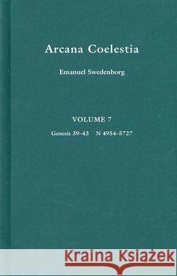 Arcana Coelestia: Genesis 39-43, Numbers 4954-5727 Emanuel Swedenborg John Faulkner Potts John Clowes 9780877852506 Swedenborg Foundation