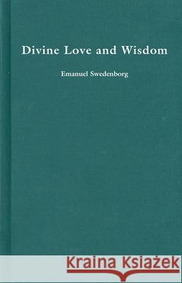 Divine Love and Wisdom Emanuel Swedenborg 9780877852742 Swedenborg Foundation