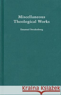 Miscellaneous Theological Works Emanuel Swedenborg 9780877852834 Swedenborg Foundation