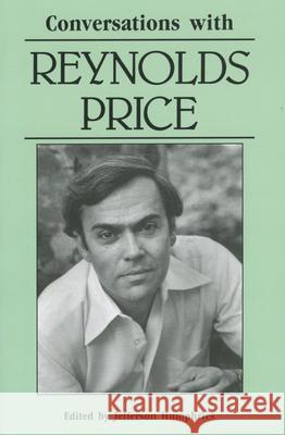 Conversations with Reynolds Price Reynolds Price Jefferson Humphries 9780878054831 University Press of Mississippi