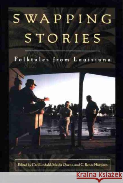 Swapping Stories: Folktales from Louisiana Lindahl, Carl 9780878059317