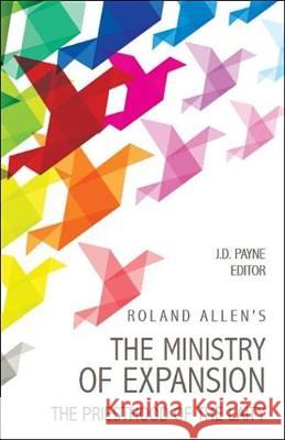 Roland Allen's the Ministry of Expansion: The Priesthood of the Laity Roland 9780878083008