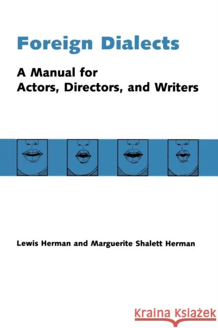 Foreign Dialects: A Manual for Actors, Directors, and Writers Lewis Herman Marguerite Herman 9780878300204