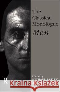 The Classical Monologue (M): Men Earley, Michael 9780878300327