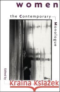 The Contemporary Monologue: Women Michael Earley Philippa Keil 9780878300600