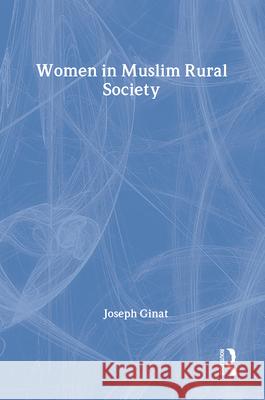 Women in Muslim Rural Society J. Ginat Joseph Ginat 9780878553426 Transaction Publishers