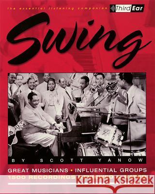 Swing: The Best Musicians and Recordings Yanow, Scott 9780879306007 Backbeat Books
