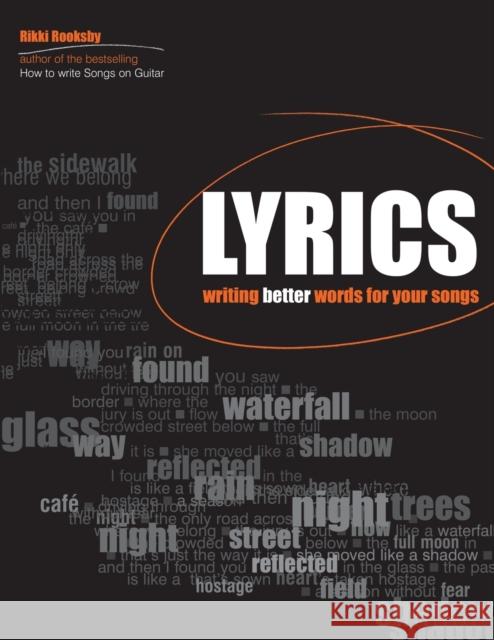 Lyrics: Writing Better Words for Your Songs Rikky Rooksby 9780879308858 Backbeat Books