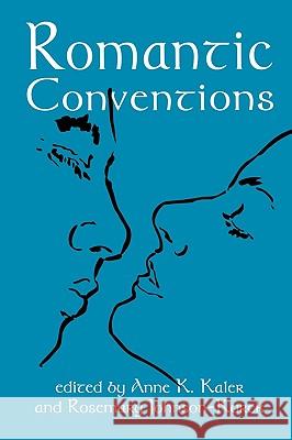 Romantic Conventions Anne K. Kaler 9780879727789