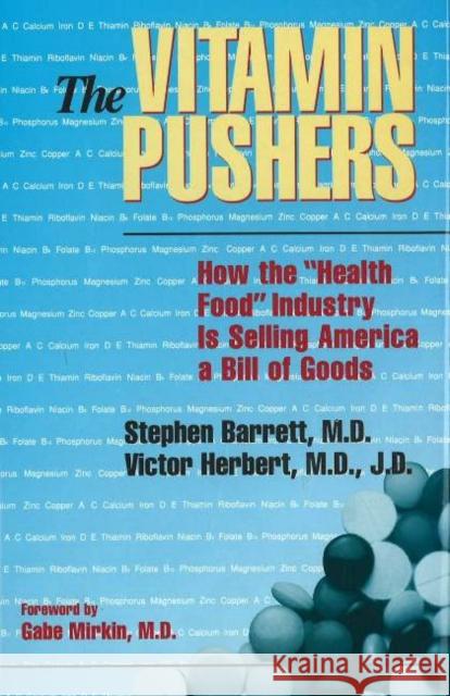 Vitamin Pushers Barrett, Stephan J. 9780879759094 Prometheus Books