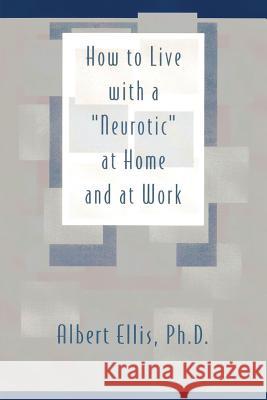How to Live with a Neurotic Albert Ellis 9780879804046
