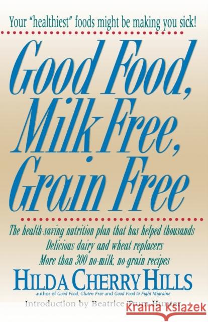 Good Food, Milk Free, Grain Free Hilda Cherry Hills 9780879832018 McGraw-Hill Companies