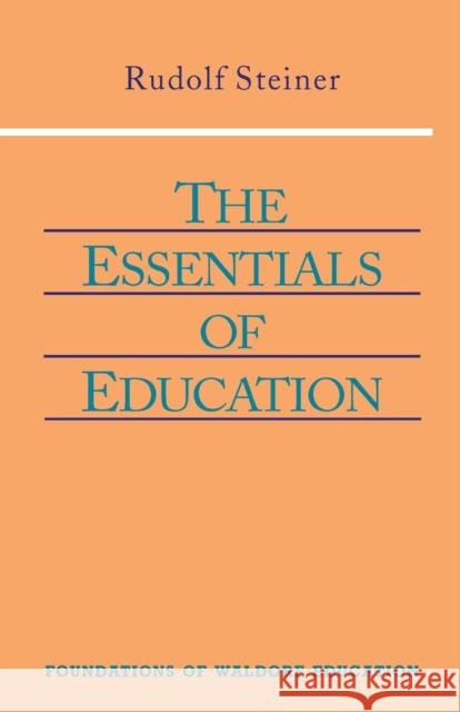 The Essentials of Education Rudolf Steiner, H. Fox 9780880104128 Anthroposophic Press Inc