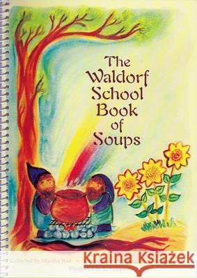 The Waldorf School Book of Soups Post, Marsha 9780880105750 Bell Pond Books