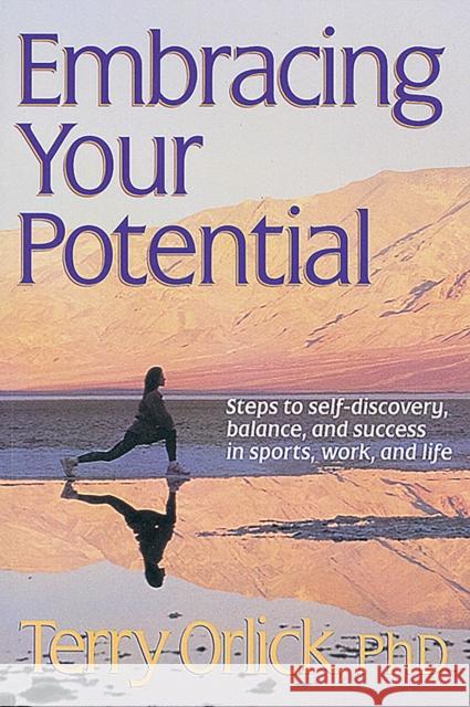 Embracing Your Potential Terry Orlick 9780880118316 Human Kinetics Publishers