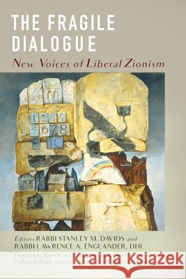 The Fragile Dialogue: New Voices of Liberal Zionism Stanley M. Davids Lawrence A. Englander 9780881233056 Central Conference of American Rabbis