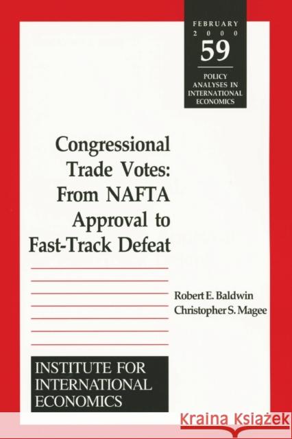 Congressional Trade Votes: From NAFTA Approval to Fast-Track Defeat Baldwin, Robert 9780881322675