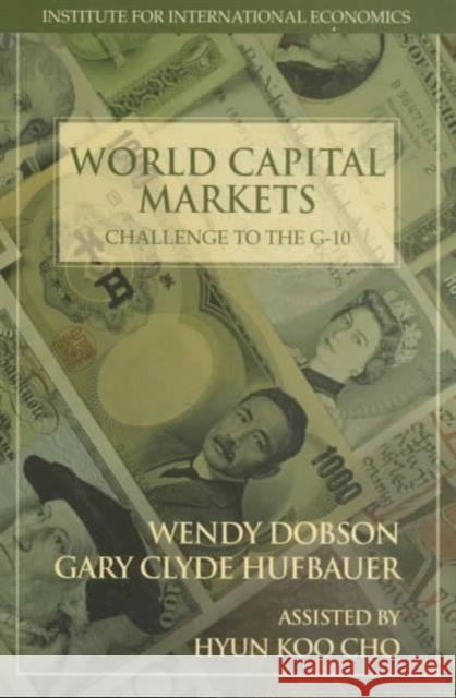World Capital Markets: Challenge to the G-10 Dobson, Wendy 9780881323016