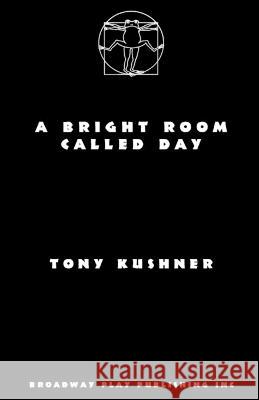 A Bright Room Called Day Tony Kushner 9780881456318