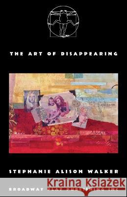 The Art of Disappearing Stephanie Alison Walker   9780881459418