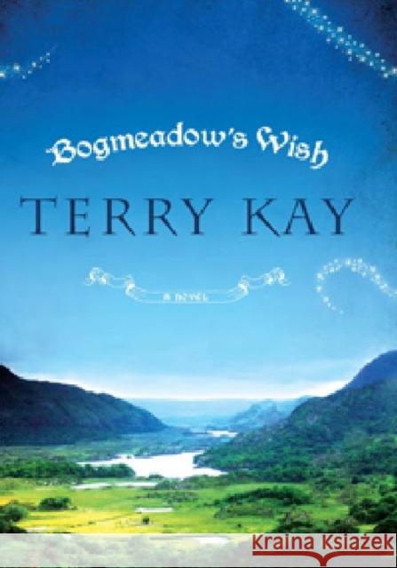 Bogmeadow's Wish Terry Kay 9780881462302