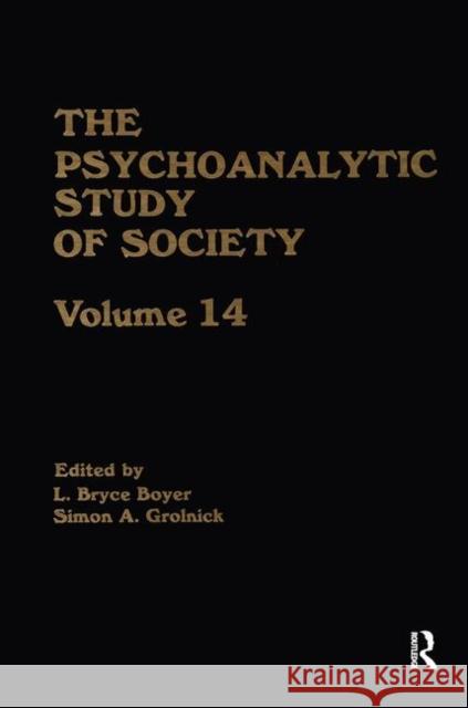 The Psychoanalytic Study of Society, V. 14: Essays in Honor of Paul Parin Boyer, L. Bryce 9780881630855 Taylor & Francis