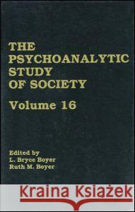 The Psychoanalytic Study of Society, V. 16: Essays in Honor of A. Irving Hallowell L. Bryce Boyer Ruth M. Boyer L. Bryce Boyer 9780881631401 Taylor & Francis
