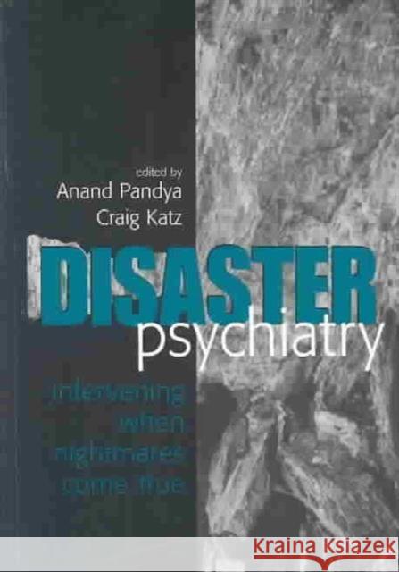 Disaster Psychiatry: Intervening When Nightmares Comes True Pandya, Anand A. 9780881633894 Analytic Press