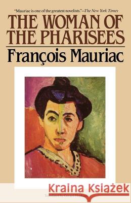 The Woman of the Pharisees Francois Mauriac Gerard Hopkins 9780881843712 Carroll & Graf Publishers