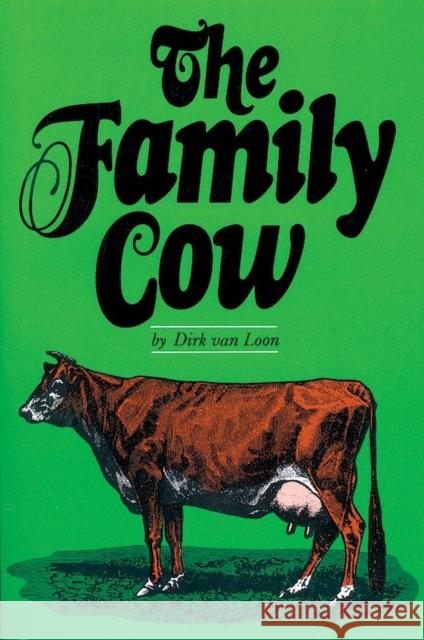 The Family Cow Dirk Va 9780882660660 Garden Way Pub. Co.