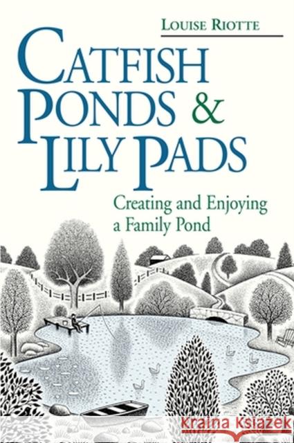 Catfish Ponds and Lily Pads Louise Riotte 9780882669496 Storey Publishing