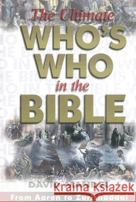 The Ultimate Who's Who in the Bible: From Aaron to Zurishaddai [With CDROM] David Mandel 9780882703725 Bridge-Logos Publishers