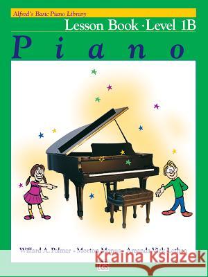 Alfred's Basic Piano Course Lesson Book Willard Palmer Morton Manus Amanda Lethco 9780882847894