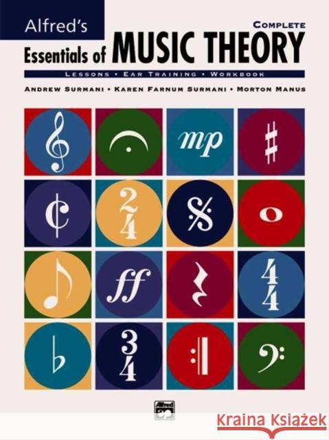 Alfred's Essentials of Music Theory: Complete Andrew Surmani Karen Farnum Surmani Morton Manus 9780882848976 Alfred Publishing Co Inc.,U.S.