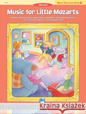 Music For Little Mozarts: Music Discovery Book 1 Christine H Barden, Gayle Kowalchyk, E L Lancaster 9780882849676 Alfred Publishing Co Inc.,U.S.