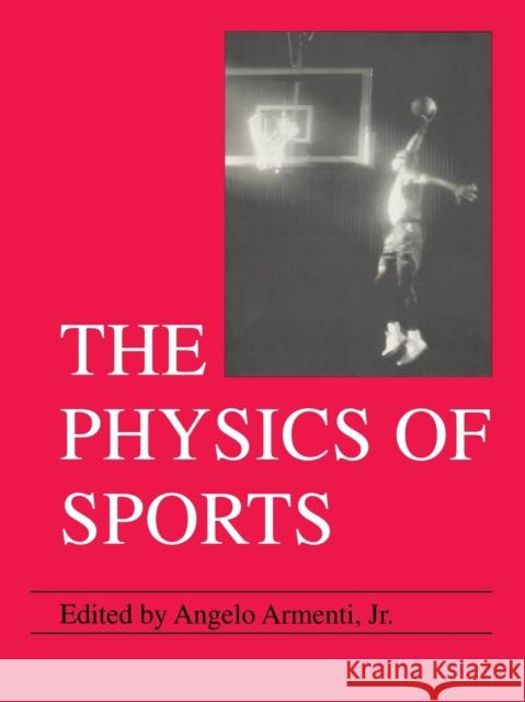 The Physics of Sports Angelo Armenti 9780883189467 AIP Press