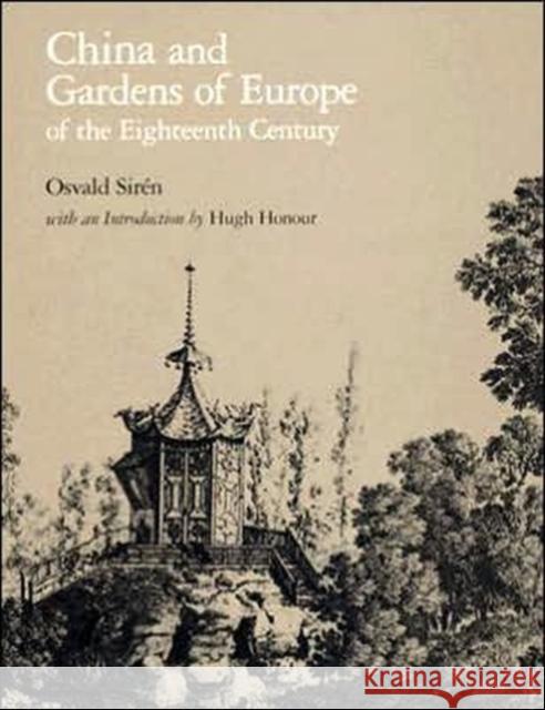 China and Gardens of Europe of the Eighteenth Century Sirén, Osvald 9780884021902 Dumbarton Oaks Research Library & Collection