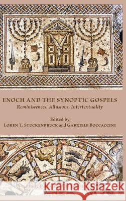 Enoch and the Synoptic Gospels: Reminiscences, Allusions, Intertextuality Loren T Stuckenbruck (University of Durh Gabriele Boccaccini  9780884141198 SBL Press