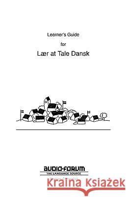 Danish Laer at Tale Dansk Learner's Guide Jeffrey Norton Publishers 9780884321279 Audio-Forum