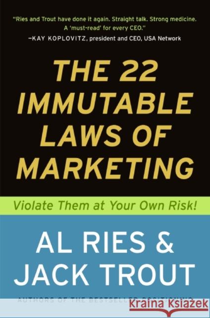 The 22 Immutable Laws of Marketing: Exposed and Explained by the World's Two Ries, Al 9780887306662 HarperBusiness