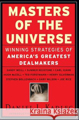 Masters of the Universe: Winning Strategies of America's Greatest Dealmakers Daniel J. Kadlec H. Wayne Huizenga 9780887309328