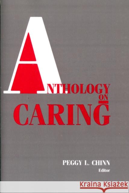 Anthology on Caring Peggy L. Chinn Chinn 9780887375163 Jones & Bartlett Publishers