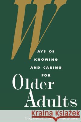 Ways of Knowing and Caring for the Older Adults Burke, Mary 9780887375934 Jones & Bartlett Publishers
