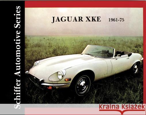 Jaguar Xke 1961-1975 Schiffer Publishing Ltd 9780887402470 Schiffer Publishing