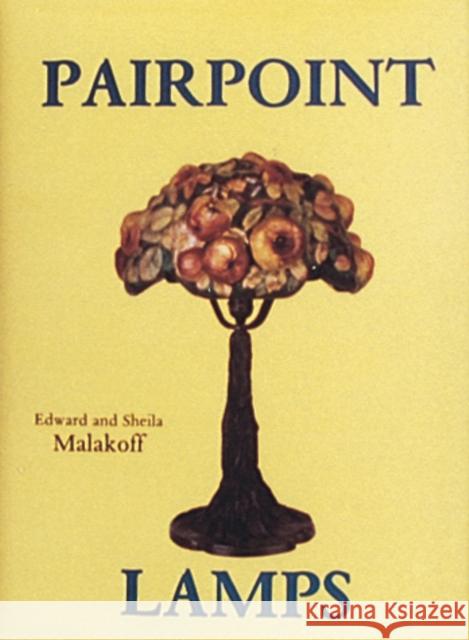 Pairpoint Lamps Edward Malakoff 9780887402814 Schiffer Publishing