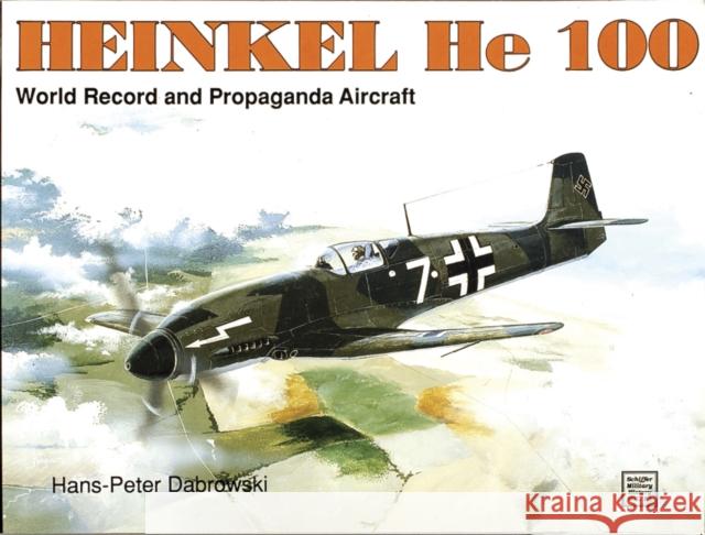 Heinkel He 100 Edward Force Hans-Peter Dabrowski 9780887403453