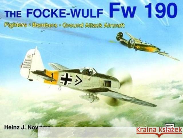The Focke-Wulf FW 190 Nowarra, Heinz J. 9780887403545 Schiffer Publishing